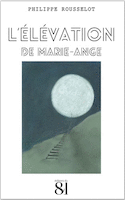 Élévation de Marie-Ange (L')